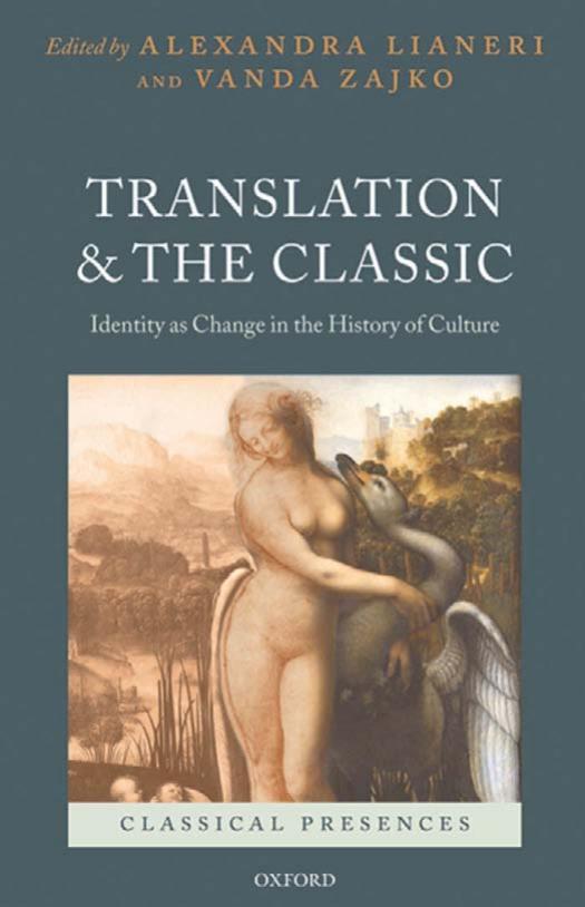 Translation and the Classic : Identity As Change in the History of Culture by Lianeri Alexandra.; Zajko Vanda