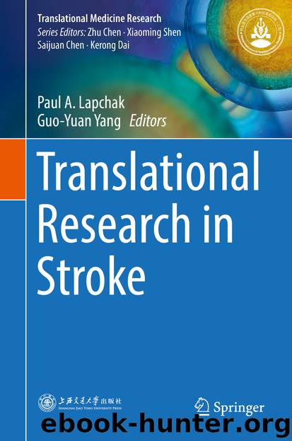 Translational Research in Stroke by Paul A. Lapchak & Guo-Yuan Yang