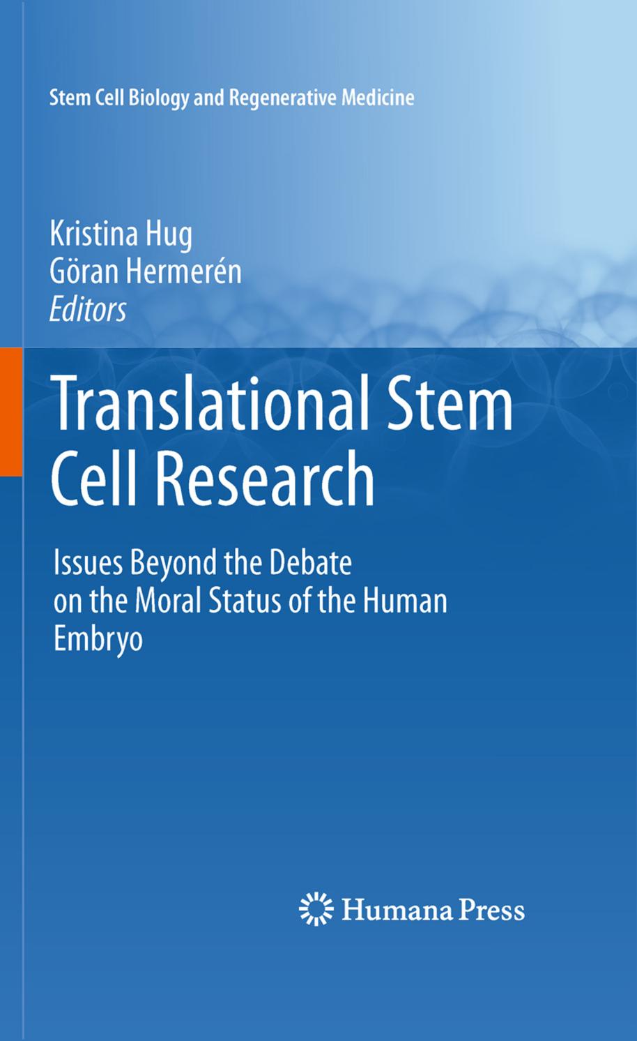 Translational Stem Cell Research: Issues Beyond the Debate on the Moral Status of the Human Embryo by Olle Lindvall Zaal Kokaia (auth.) Kristina Hug Göran Hermerén (eds.)