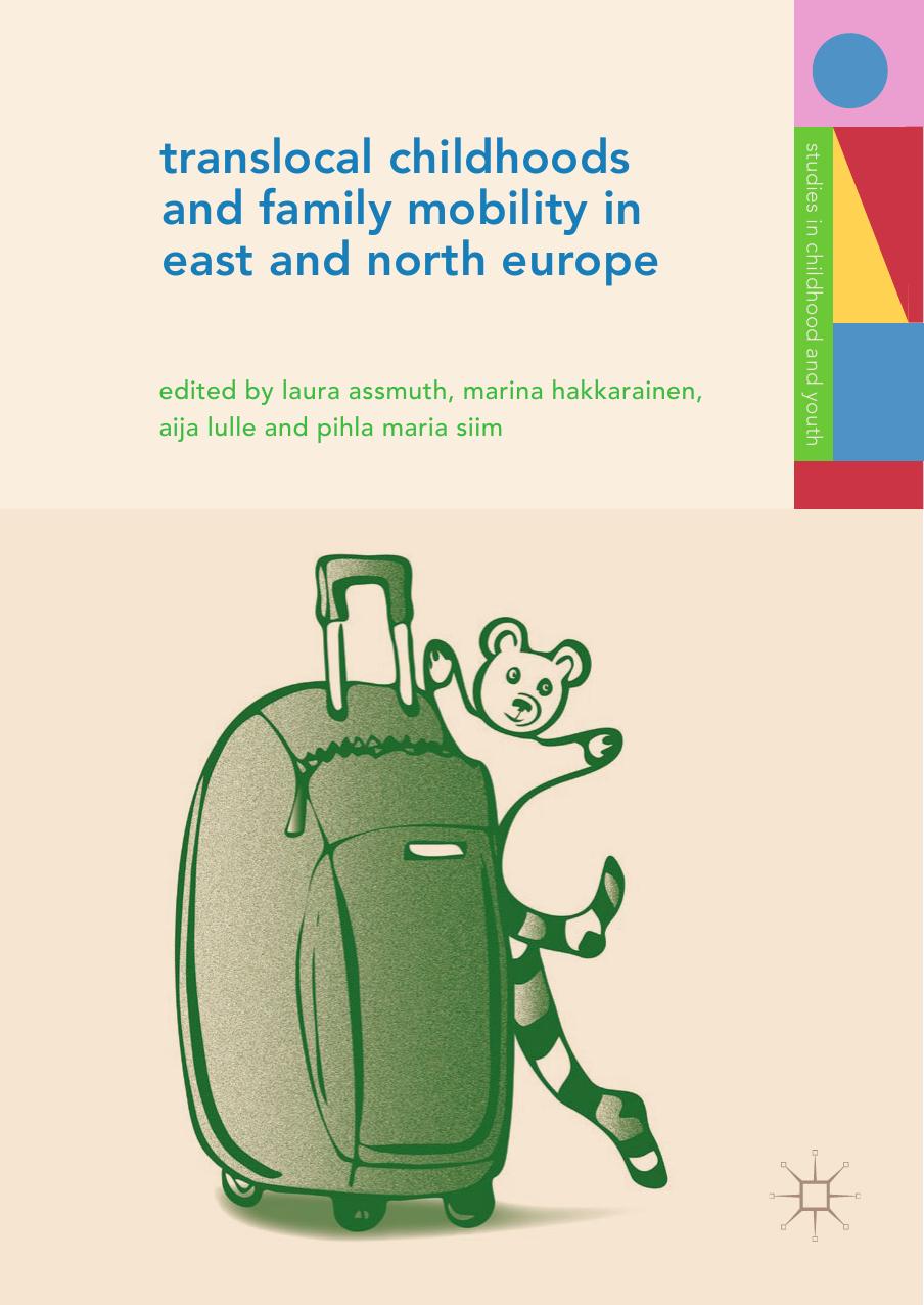 Translocal Childhoods and Family Mobility in East and North Europe by Laura Assmuth Marina Hakkarainen Aija Lulle Pihla Maria Siim