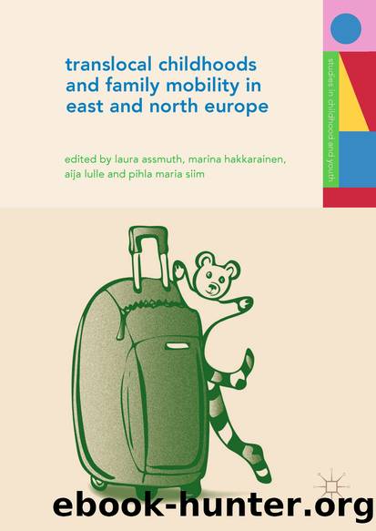 Translocal Childhoods and Family Mobility in East and North Europe by Unknown