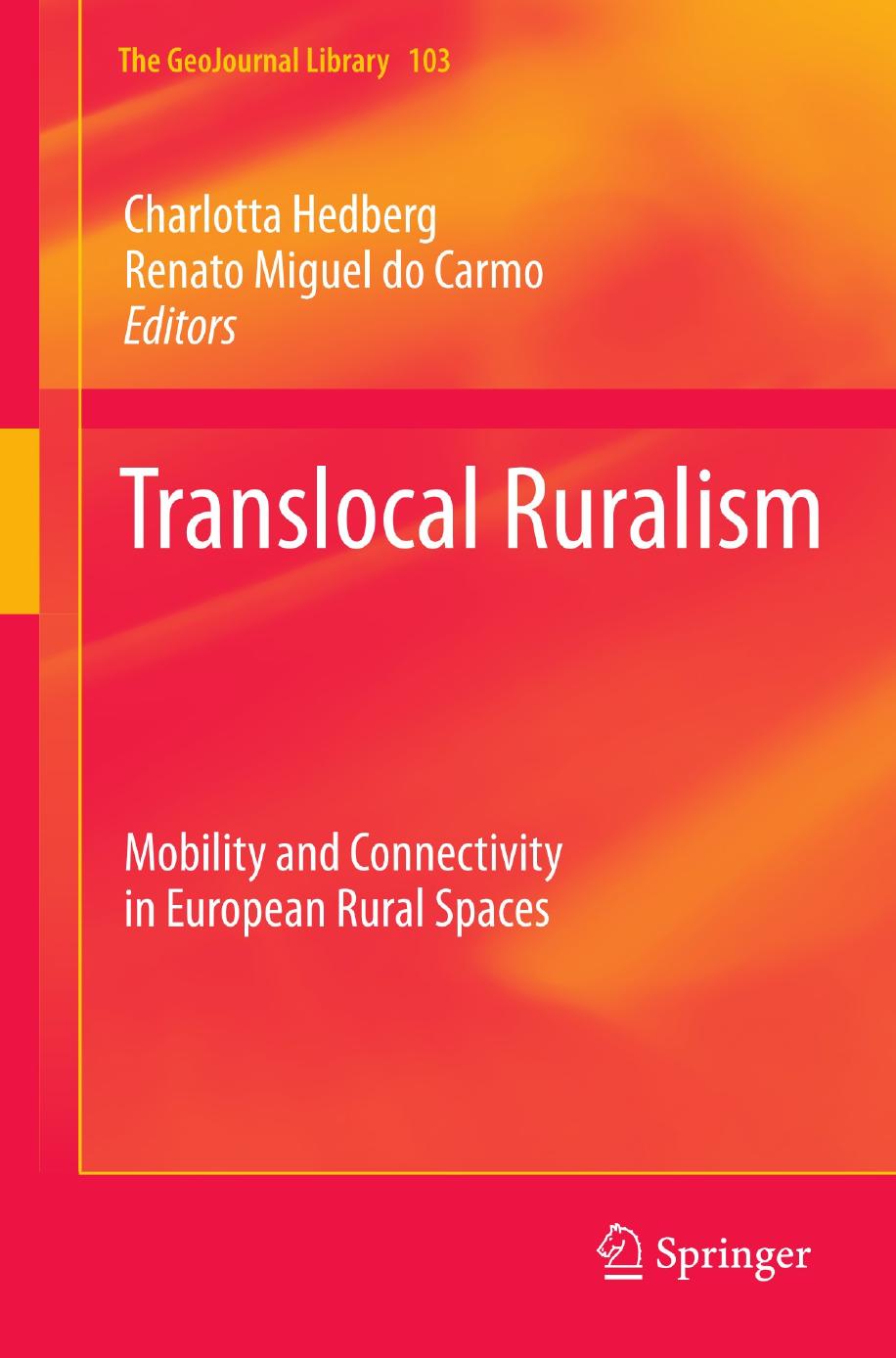 Translocal Ruralism: Mobility and Connectivity in European Rural Spaces by Charlotta Hedberg Renato Miguel do Carmo (auth.) Charlotta Hedberg Renato Miguel do Carmo (eds.)
