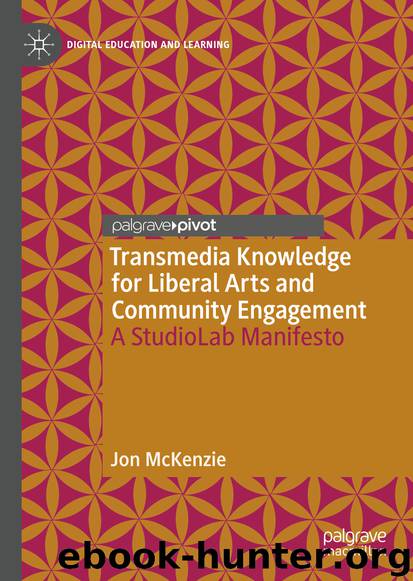 Transmedia Knowledge for Liberal Arts and Community Engagement by Jon McKenzie