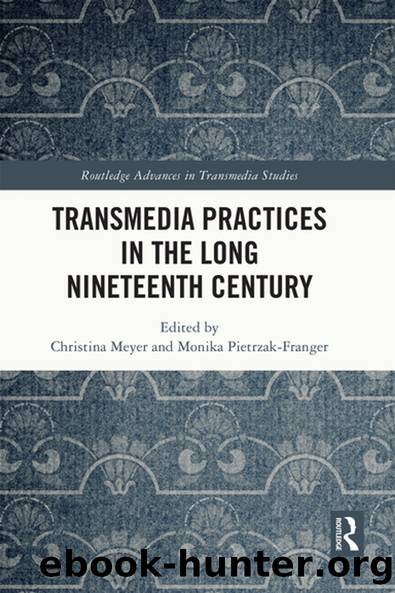 Transmedia Practices in the Long Nineteenth Century by Christina Meyer Monika Pietrzak-Franger