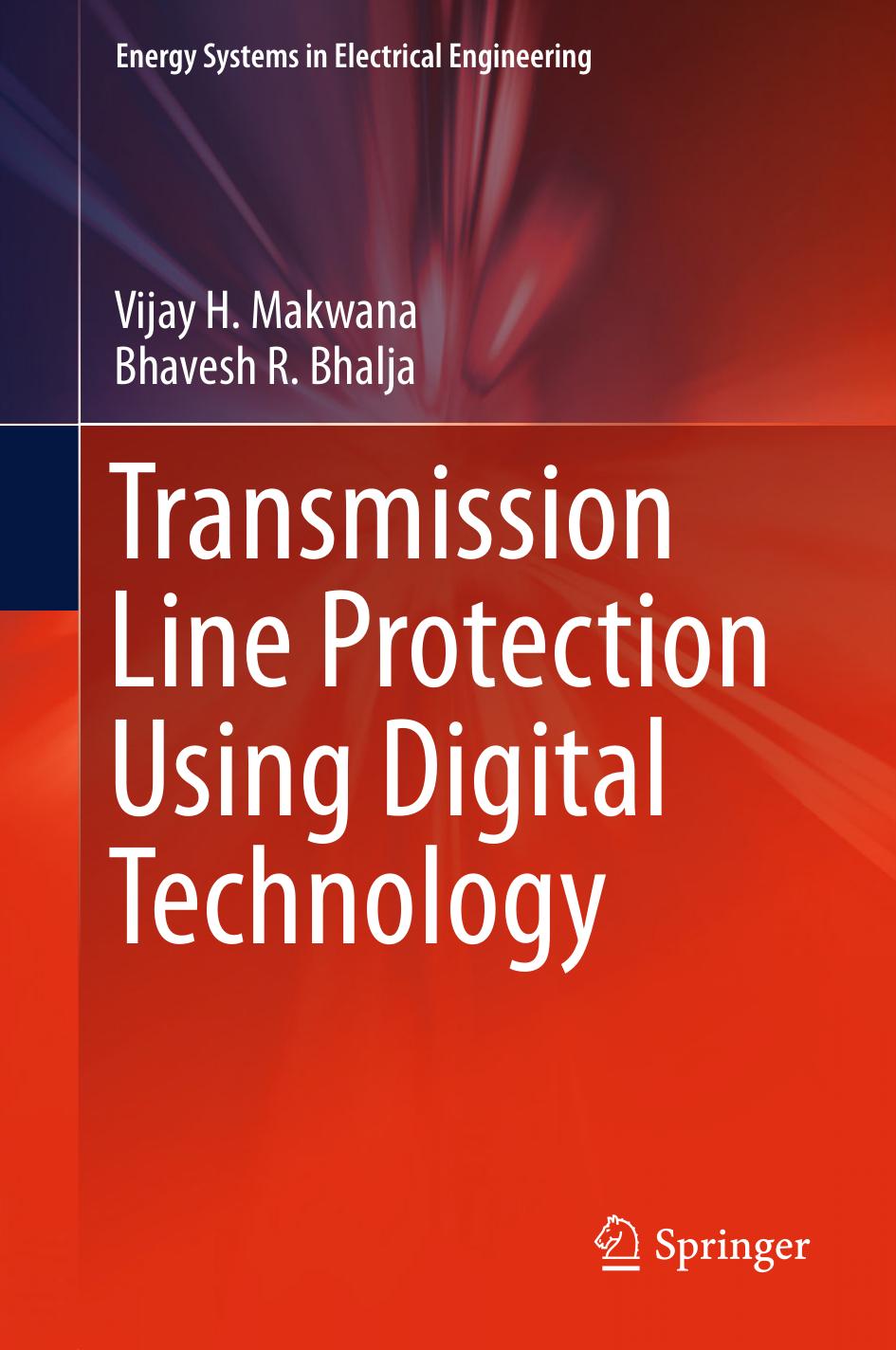 Transmission Line Protection Using Digital Technology by Vijay H. Makwana Bhavesh R. Bhalja (auth.)