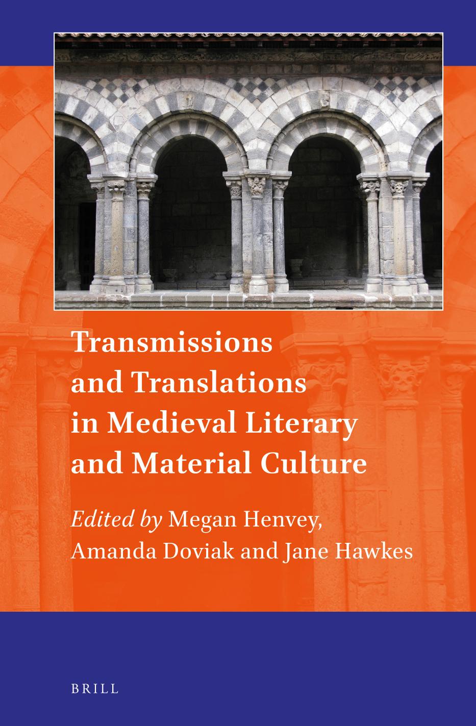 Transmissions and Translations in Medieval Literary and Material Culture by Megan Henvey & Amanda Doviak & Jane Hawkes