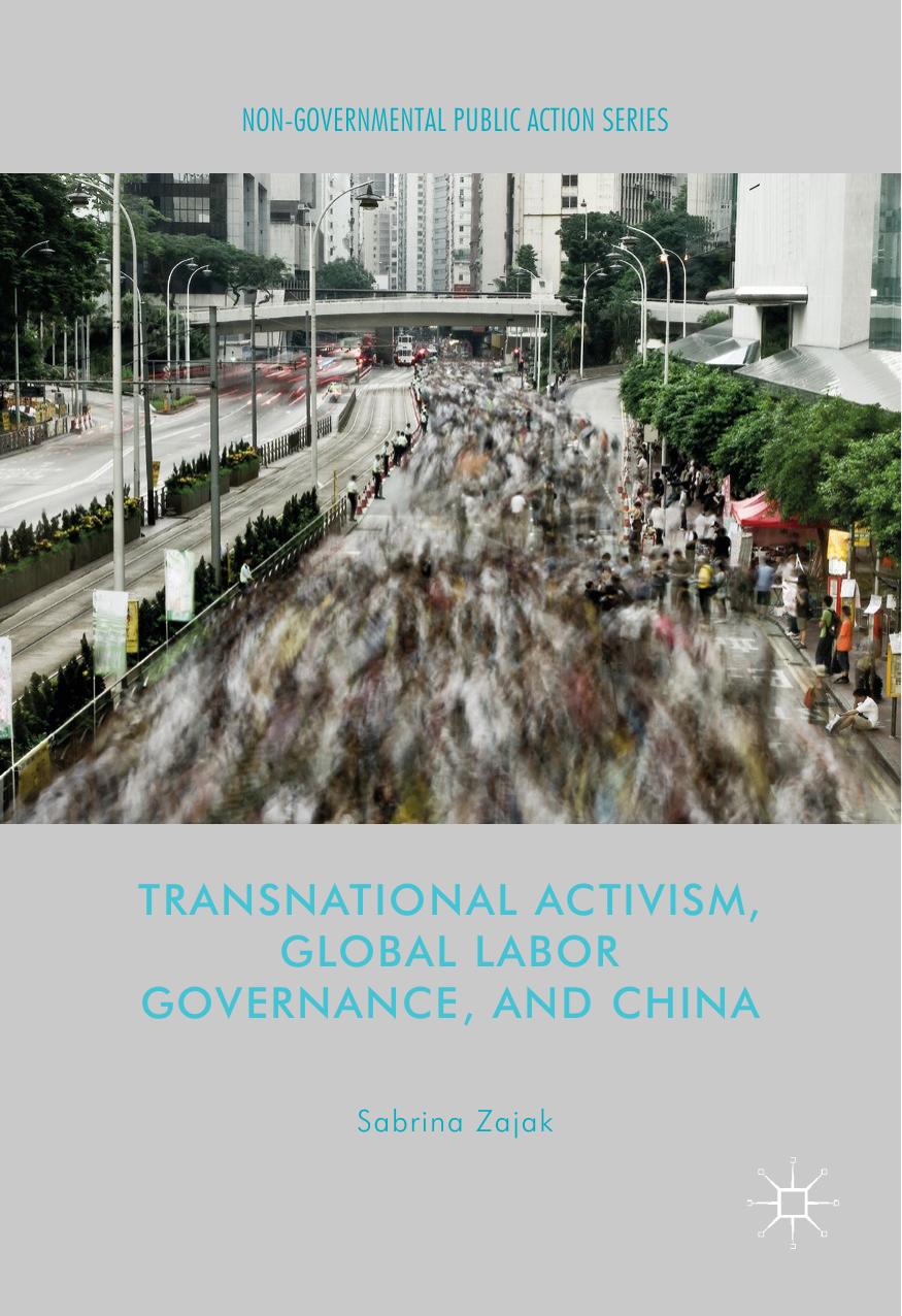 Transnational Activism, Global Labor Governance, and China by Sabrina Zajak (auth.)