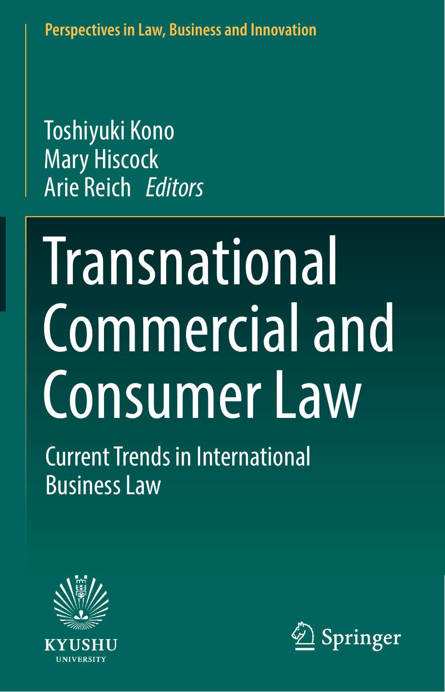 Transnational Commercial and Consumer Law: Current Trends in International Business Law by Toshiyuki Kono Mary Hiscock Arie Reich