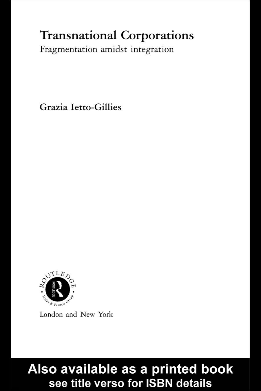 Transnational Corporations: Fragmentation Amidst Integration (Routledge Studies in International Business and the World Economy) by Ietto-Gillies