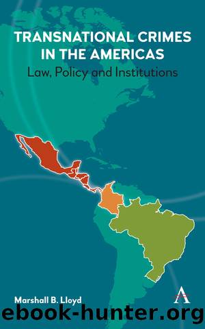 Transnational Crimes in the Americas: Law, Policy and Institutions by Marshall B Lloyd