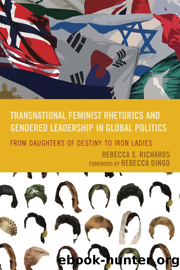 Transnational Feminist Rhetorics and Gendered Leadership in Global Politics by Richards Rebecca S.;Dingo Rebecca;