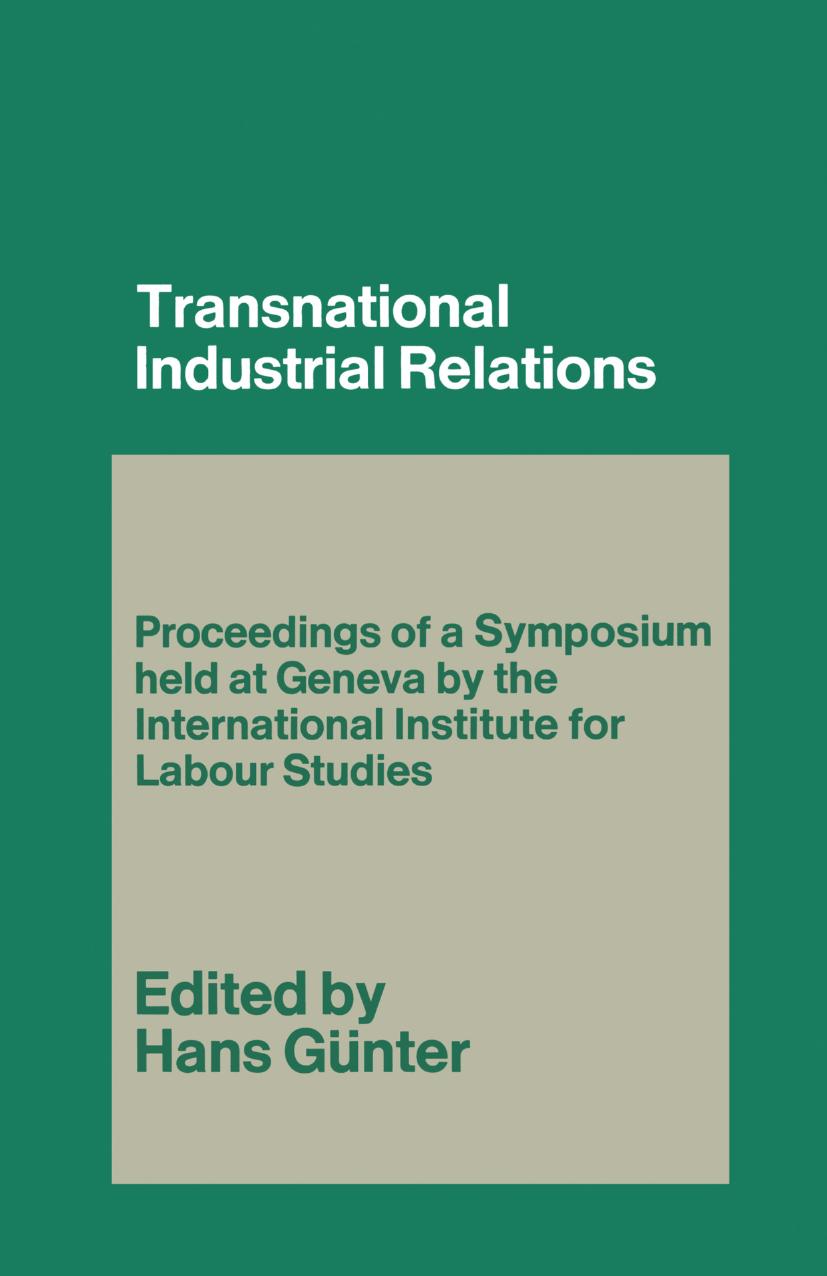 Transnational Industrial Relations: The Impact of Multi-National Corporations and Economic Regionalism on Industrial Relations by Hans Günter (eds.)
