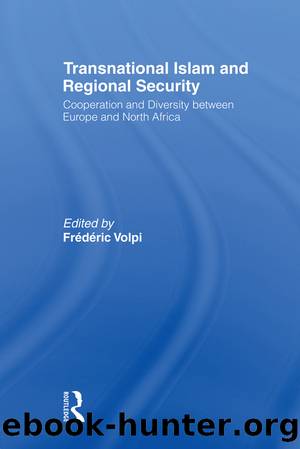 Transnational Islam and Regional Security: Cooperation and Diversity Between Europe and North Africa by Frédéric Volpi
