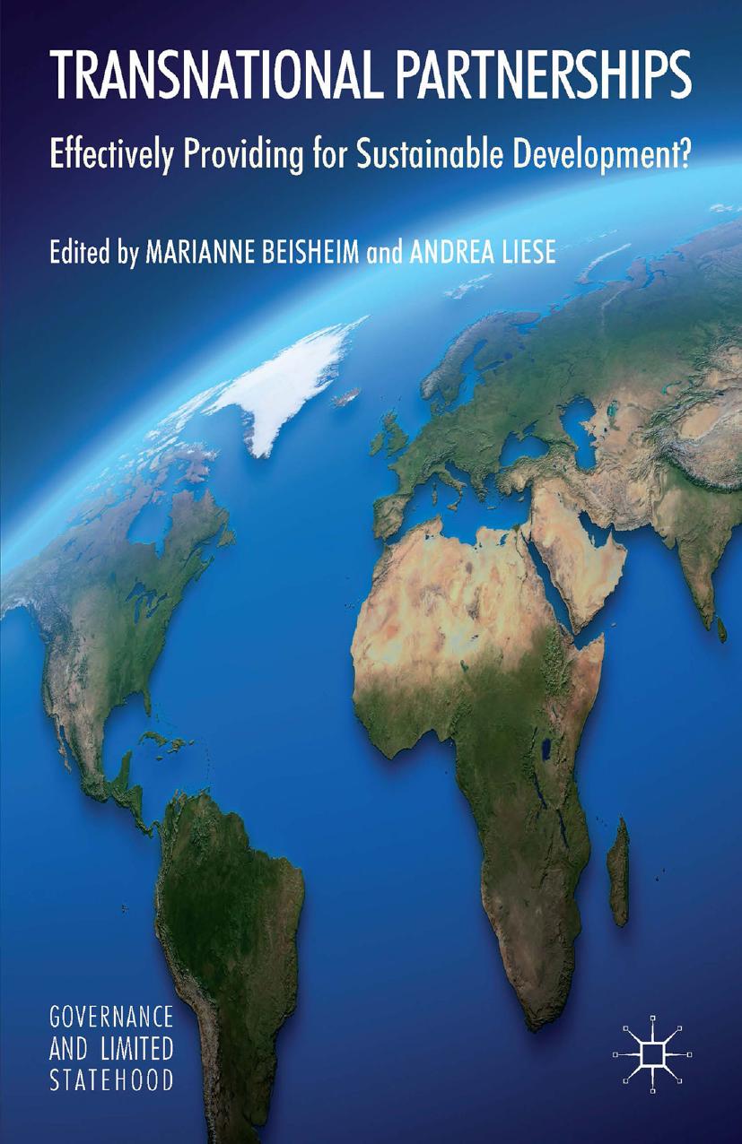 Transnational Partnerships: Effectively Providing for Sustainable Development? by Marianne Beisheim Andrea Liese (eds.)