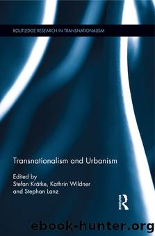 Transnationalism and Urbanism by Stefan Krätke Kathrin Wildner Stephan Lanz