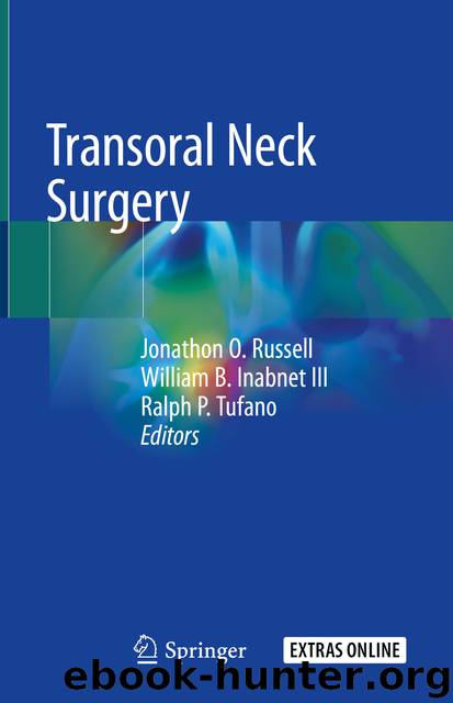 Transoral Neck Surgery by Jonathon O. Russell & William B. Inabnet III & Ralph P. Tufano