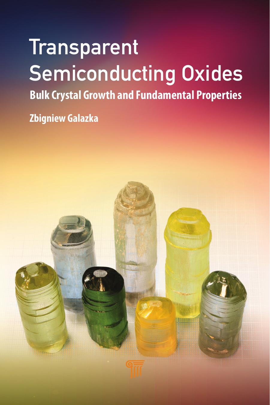 Transparent Semiconducting Oxides; Bulk Crystal Growth and Fundamental Properties by Zbigniew Galazka