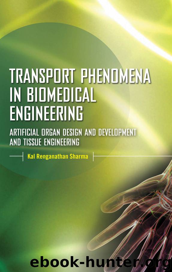 Transport Phenomena in Biomedical Engineering: Artifical organ Design and Development, and Tissue Engineering by kal renganathan sharma