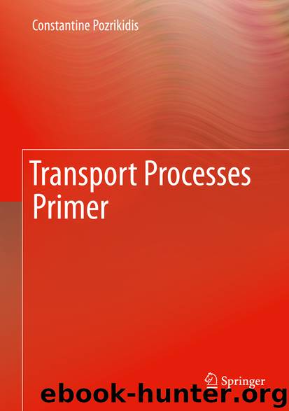 Transport Processes Primer by Constantine Pozrikidis
