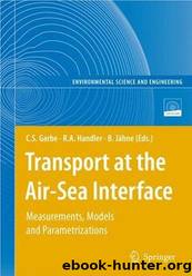 Transport at the Air-Sea Interface: Measurements, Models and Parametrizations (Environmental Science and Engineering  Environmental Science) by Christoph S. Garbe Robert A. Handler Bernd Jähne