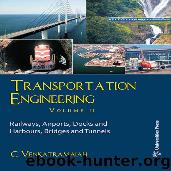 Transportation Engineering, Volume II: Railways, Airports, Docks and Harbours, Bridges and Tunnels by C Venkatramaiah