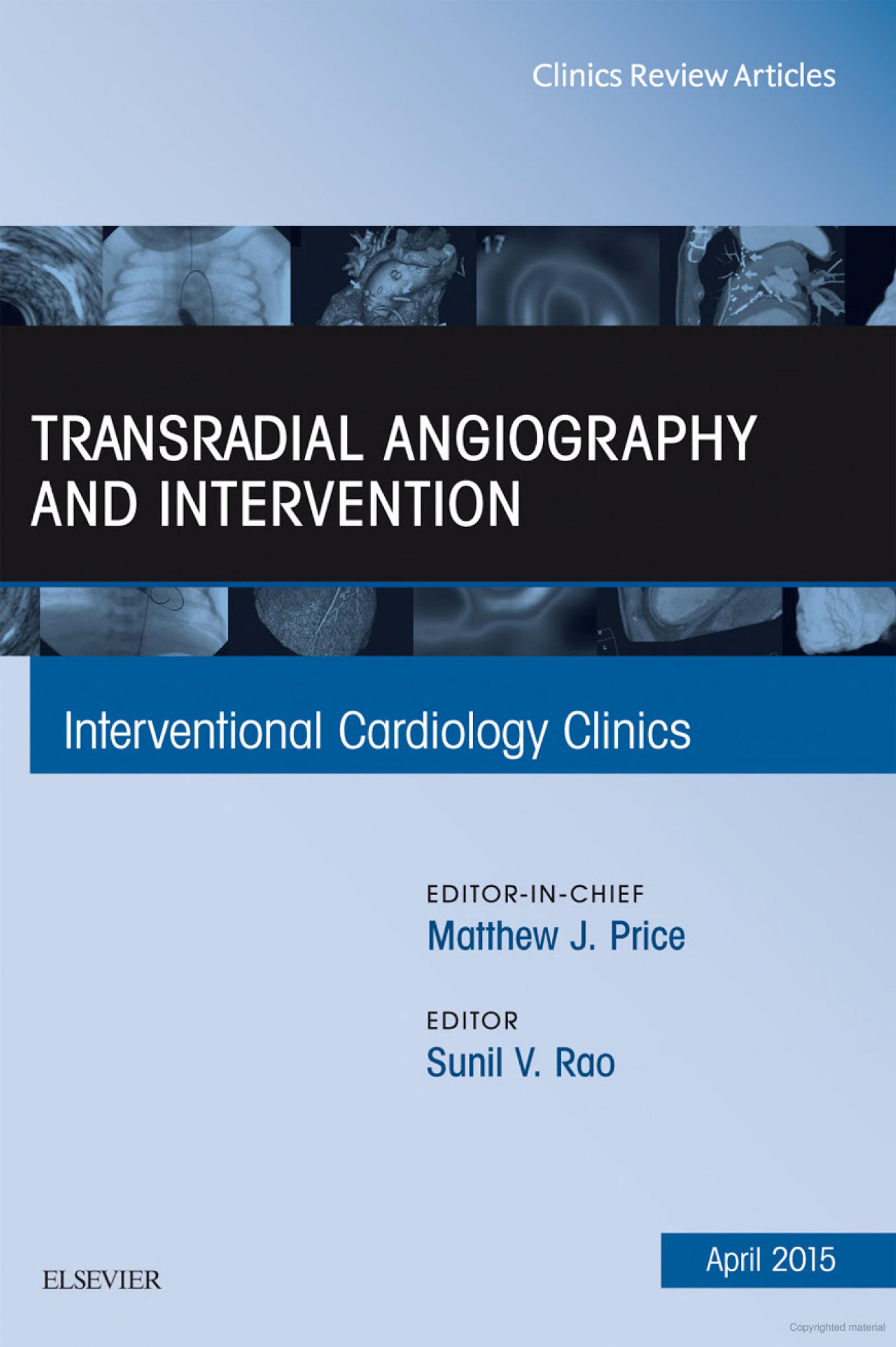 Transradial Angiography and Intervention, An Issue of Interventional Cardiology Clinics by Rao Sunil V