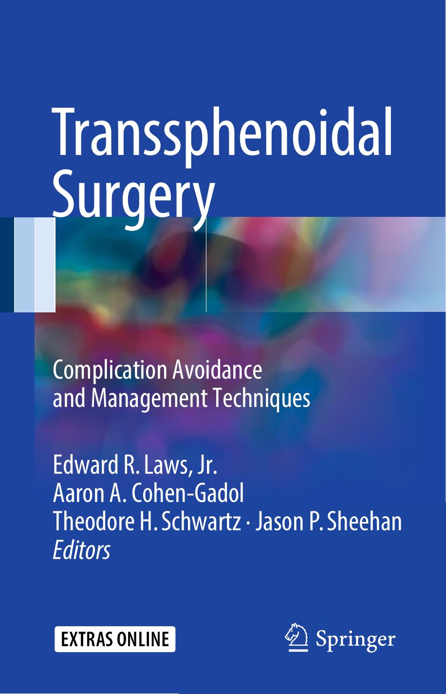 Transsphenoidal surgery : complication avoidance and management techniques by Cohen-Gadol Aaron A.; Laws Edward R.; Schwartz Theodore H.; Sheehan Jason P