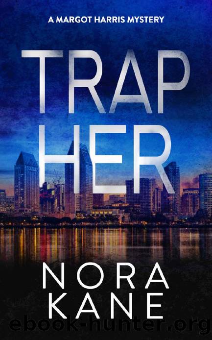 Trap Her: Margot Harris Mystery Series Five by Nora Kane