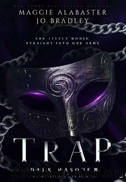 Trap: A dark reverse harem romance (Dark Masque Book 3) by Maggie Alabaster & Jo Bradley