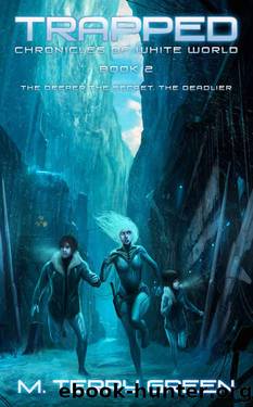 Trapped (Chronicles of White World Book 2): A Dystopian Science-Fiction Thriller by M. Terry Green