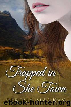 Trapped In She Town : A Romantic Novella (The Jute Mills Series) by MacKay Serena