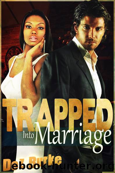 Trapped Into Marriage by Dez Burke