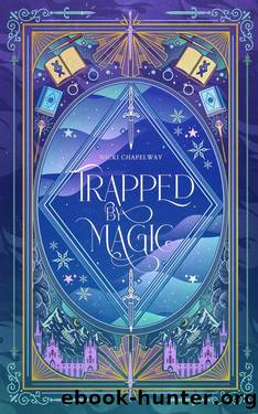 Trapped by Magic: An Enemies to Lovers Fake Engagement Romance by Nicki Chapelway