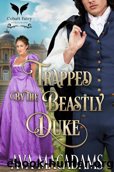 Trapped by the Beastly Duke: A Steamy Historical Regency Romance Novel by MacAdams Ava