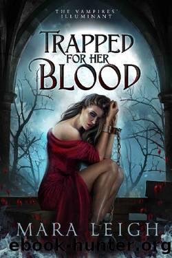 Trapped for Her Blood: The Vampires' Illuminant Book 2 by Mara Leigh