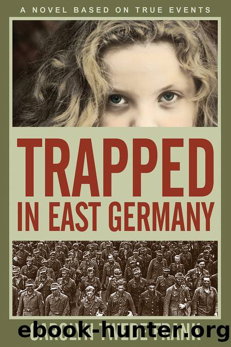 Trapped in East Germany by Carolyn Twede Frank