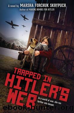Trapped in Hitler's Web by Marsha Forchuk Skrypuch