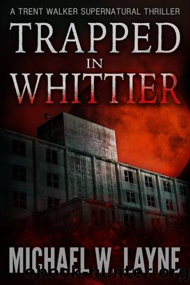 Trapped in Whittier by Michael W. Layne
