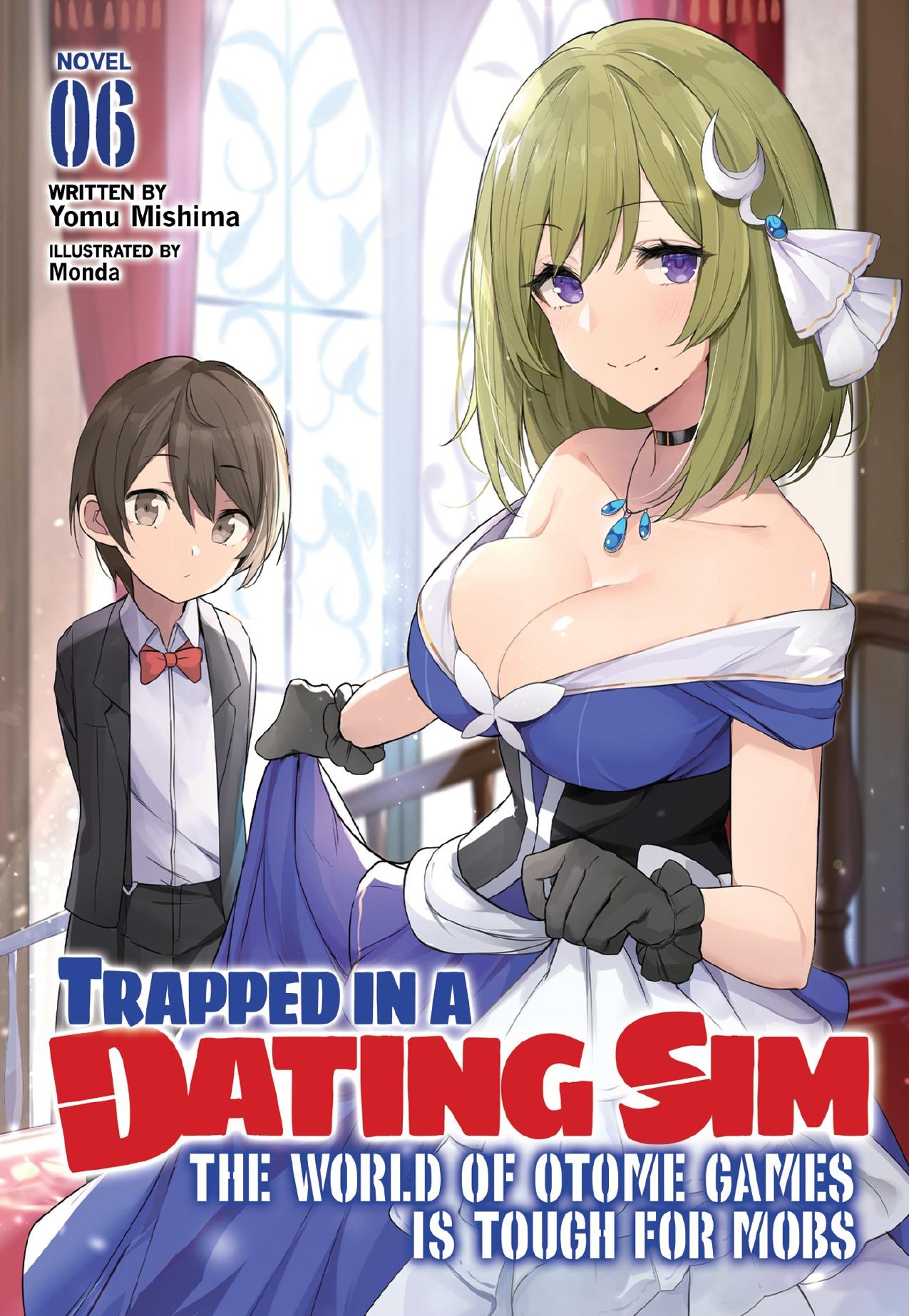Trapped in a Dating Sim: The World of Otome Games is Tough for Mobs Vol. 6 by Yomu Mishima