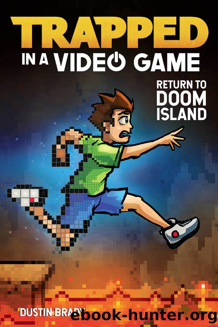 Trapped in a Video Game~Return to Doom Island by Dustin Brady