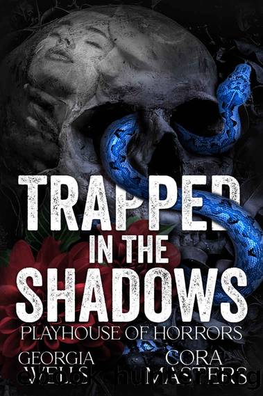 Trapped in the Shadows: A Dark Horror Romance (The Playhouse Horrors Book 1) by Cora Masters & Georgia Wells