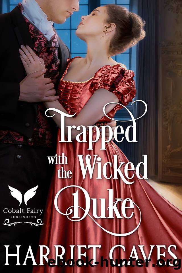 Trapped with a Wicked Duke: A Historical Regency Romance Novel (The Thornhills Book 2) by Harriet Caves