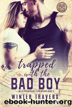Trapped with the Bad Boy (Wild Preachers Club Book 2) by Winter Travers
