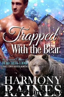 Trapped with the Bear (A Second Chance at Bear Creek Lodge Book 4) by Harmony Raines