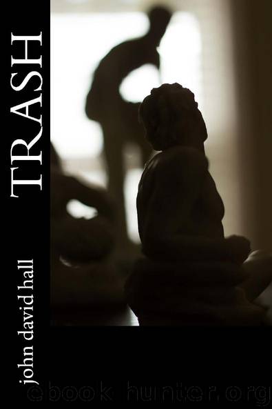 Trash by John David Hall