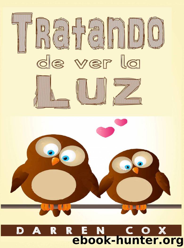 Tratando de ver la Luz by Darren Cox monica susana castro