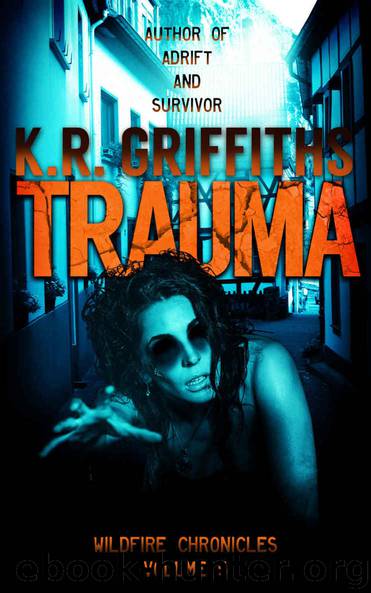 Trauma (Wildfire Chronicles Vol. 5) by K.R. Griffiths