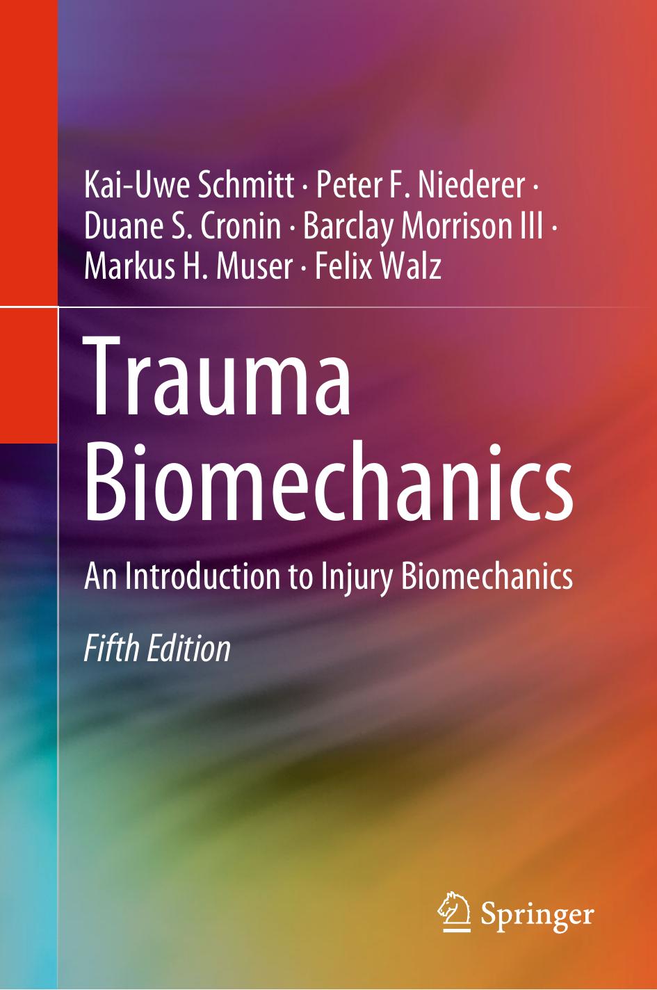 Trauma Biomechanics: An Introduction to Injury Biomechanics by unknow