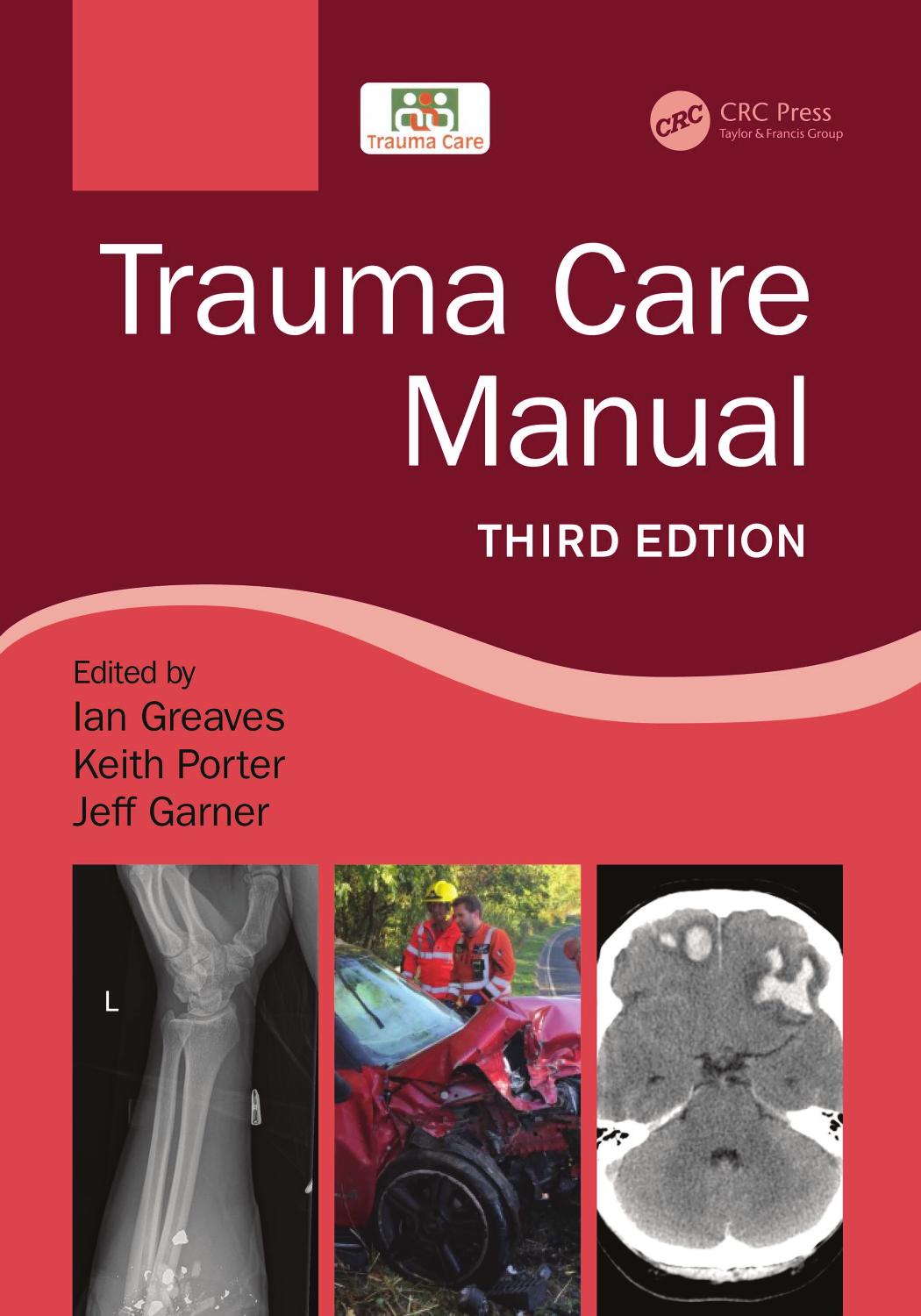 Trauma Care Manual by Ian Greaves (editor) Sir Keith Porter (editor) Jeff Garner (editor)