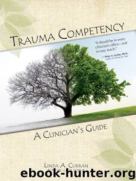 Trauma Competency: A Clinicians Guide by Curran Bcpc Lpc Cacd Ccdp-D Linda A